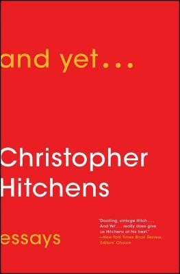 And Yet...: Essays by Christopher Hitchens