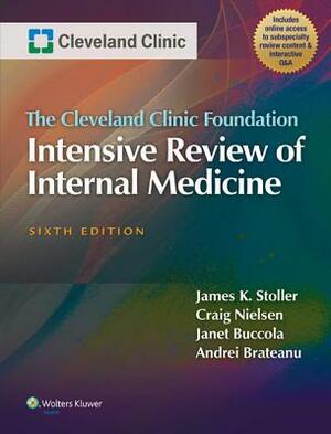 The Cleveland Clinic Foundation Intensive Review of Internal Medicine by James K. Stoller