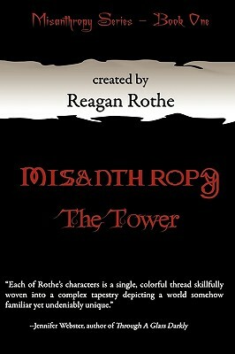 Misanthropy: Book I: The Tower by Reagan Rothe