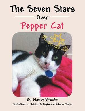 The Seven Stars Over Pepper Cat by Nancy Brooks