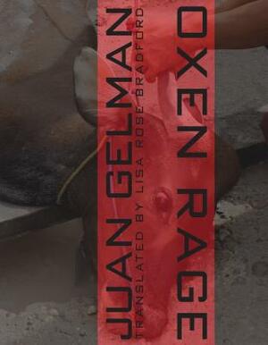 Oxen Rage by Juan Gelman