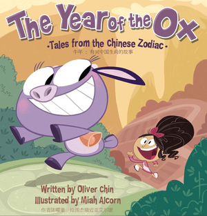 The Year of the Ox: Tales from the Chinese Zodiac [bilingual English/Chinese] by Oliver Chin
