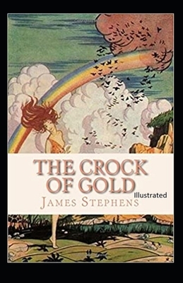 The Crock of Gold Illustrated by James Stephens