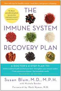 The Immune System Recovery Plan: A Doctor's 4-Step Program to Treat Autoimmune Disease by Susan Blum