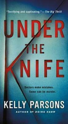 Under the Knife: A Novel by Kelly Parsons