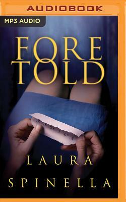 Foretold by Laura Spinella