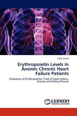 Erythropoietin Levels in Anemic Chronic Heart Failure Patients by Hafsa Saeed