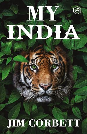 My India - Jim Corbett by Jim Corbett, Jim Corbett