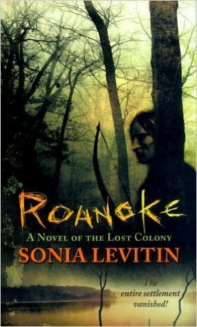 Roanoke: A Novel of the Lost Colony by Terry Miura, Sonia Levitin