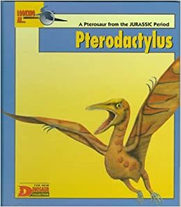 Looking At... Pterodactylus: A Pterosaur from the Jurassic Period by Graham Coleman