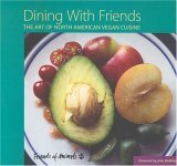 Dining with Friends:The Art of North American Vegan Cuisine by Lee Hall, Priscilla Feral