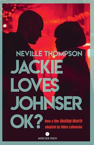 Jackie Loves Johnser Ok? by Neville Thompson