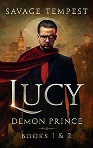 Lucy Demon Prince: An Urban Fantasy Demon Series by Savage Tempest