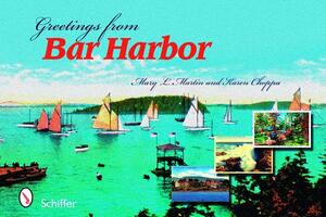 Greetings from Bar Harbor by Mary L. Martin