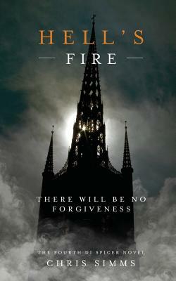 Hell's Fire: There Will Be No Forgiveness by Chris Simms