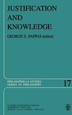 Justification and Knowledge: New Studies in Epistemology by 