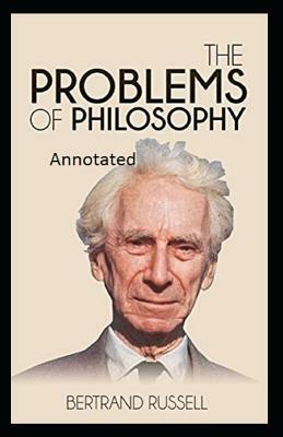 The Problem of Philosophy Annotated by Bertrand Russell