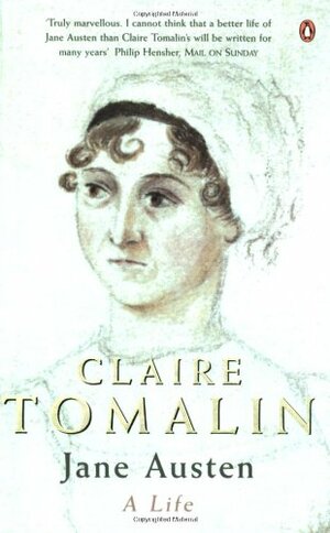 Jane Austen A Life by Claire Tomalin