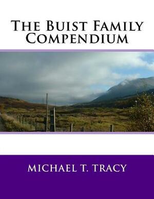 The Buist Family Compendium by Michael T. Tracy