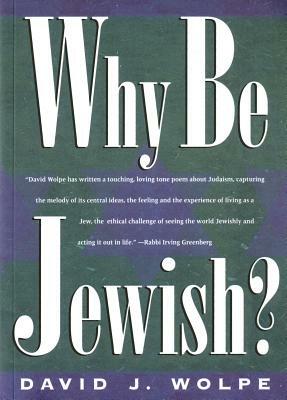 Why Be Jewish? by David J. Wolpe