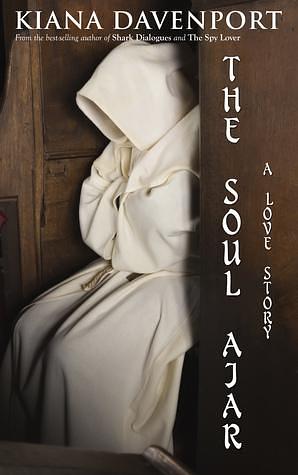 The Soul Ajar,A Love Story by Kiana Davenport, Kiana Davenport