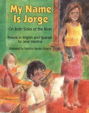 My Name Is Jorge by Jane Medina, Jane Medina