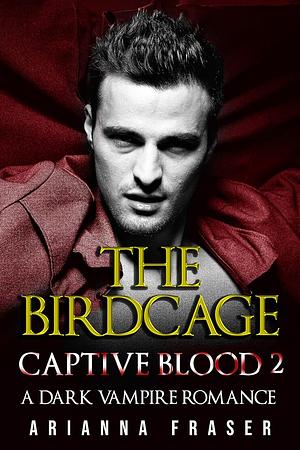 The Birdcage by Arianna Fraser