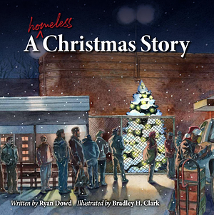 A Homeless Christmas Story by Ryan J. Dowd