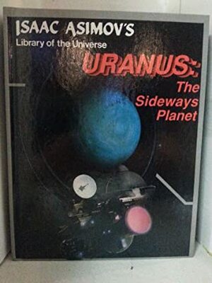 Uranus: The Sideways Planet by Isaac Asimov