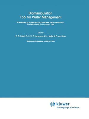 Biomanipulation Tool for Water Management: Proceedings of an International Conference Held in Amsterdam, the Netherlands, 8-11 August, 1989 by 