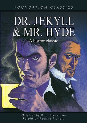 Dr. Jekyll and Mr. Hyde: A Horror Classic by Robert Louis Stevenson