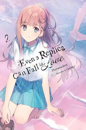 Even a Replica Can Fall in Love, Vol. 2 by Harunadon