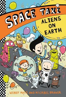 Space Taxi: Aliens on Earth by Michael Brawer, Wendy Mass