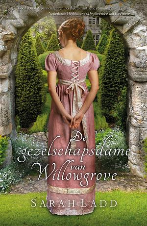 De gezelschapsdame van Willowgrove: roman by Sarah E. Ladd