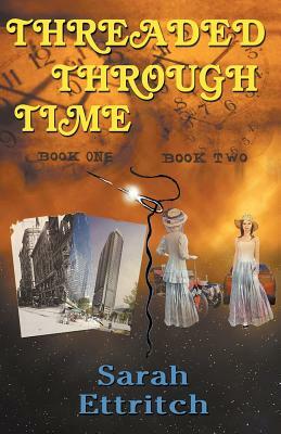 Threaded Through Time, Books One and Two by Sarah Ettritch