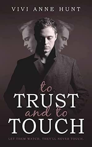 To Trust and To Touch by Vivi Anne Hunt