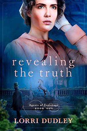 Revealing the Truth by Lorri Dudley