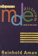 Opus Maledictorum: Insults, Curses, Slurs, and other Bad Words from Around the World by EDITOR *, Reinhold Aman