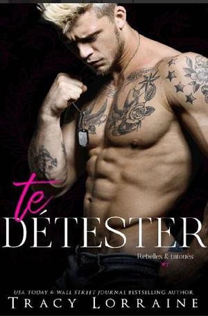 Te détester by Tracy Lorraine