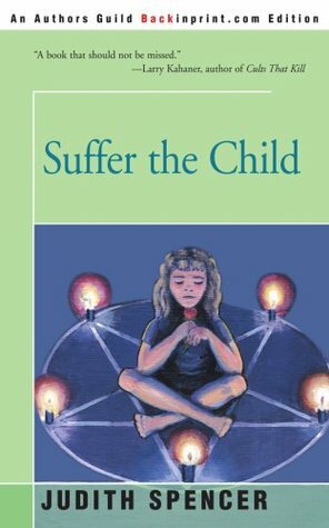 Suffer the Child by Judith Spencer