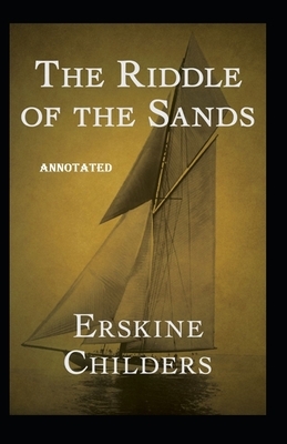 The Riddle of the Sands annotated by Erskine Childers