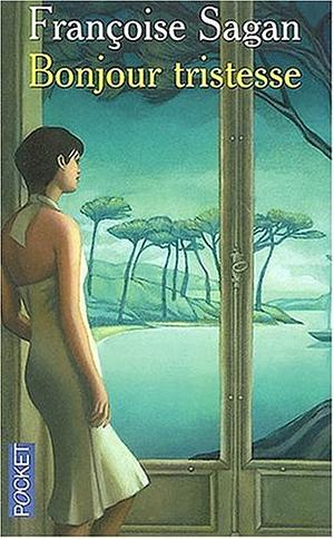 Bonjour tristesse by Françoise Sagan