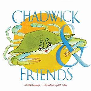 Chadwick And Friends: A Lift-the-Flap Board Book by A.R. Cohen, Priscilla Cummings, Priscilla Cummings