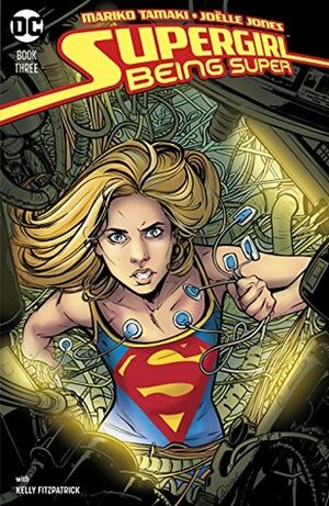 Supergirl: Being Super, 3 of 4 by Joëlle Jones, Kelly Fitzpatrick, Mariko Tamaki