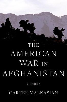 The American War in Afghanistan: A History by Carter Malkasian