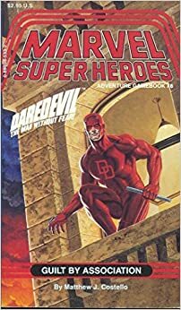 Daredevil: Guilt by Association (Marvel Super Heroes Adventure Gamebooks #8) by Matthew Costello