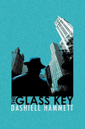 The Glass Key by Dashiell Hammett