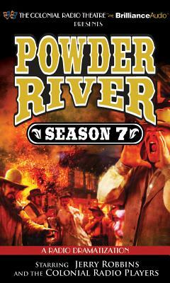 Powder River - Season Seven: A Radio Dramatization by Jerry Robbins