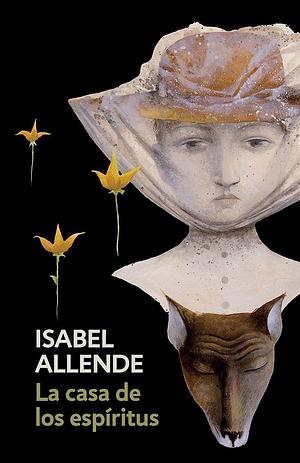 La Casa de los Espíritus by Isabel Allende