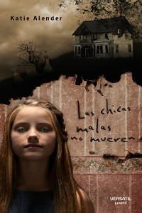 Las chicas malas no mueren by Katie Alender